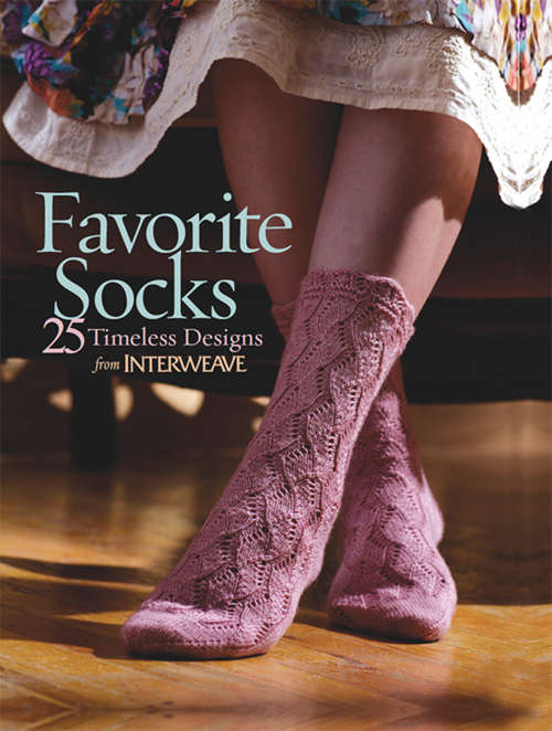 Favorite Socks: 25 Timeless Designs