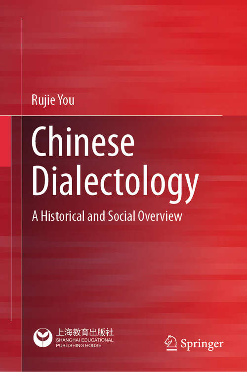 Book cover of Chinese Dialectology: A Historical and Social Overview