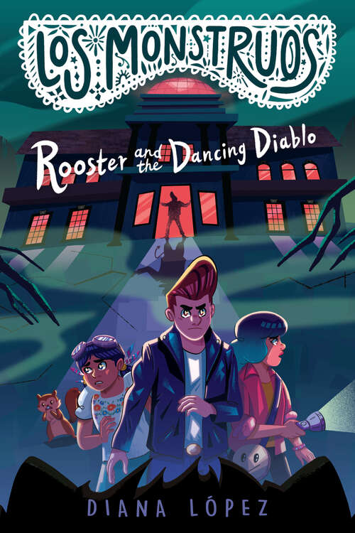 Book cover of Los Monstruos: Rooster and the Dancing Diablo
