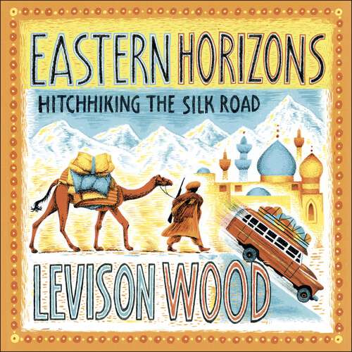 Book cover of Eastern Horizons: Shortlisted for the 2018 Edward Stanford Award