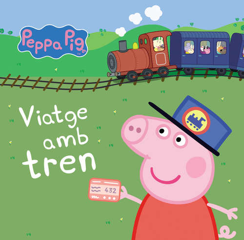 Book cover of Viatge amb tren (La porqueta Pepa. Tot cartró)