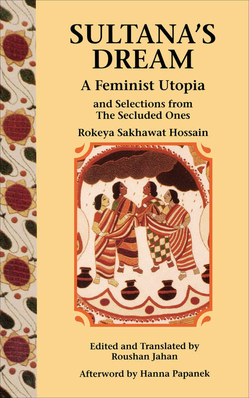 Book cover of Sultana's Dream: And Selections from The Secluded Ones (A\feminist Press Sourcebook Ser.)
