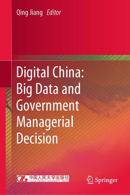 Book cover of Digital China: Big Data and Government Managerial Decision (1st ed. 2023)