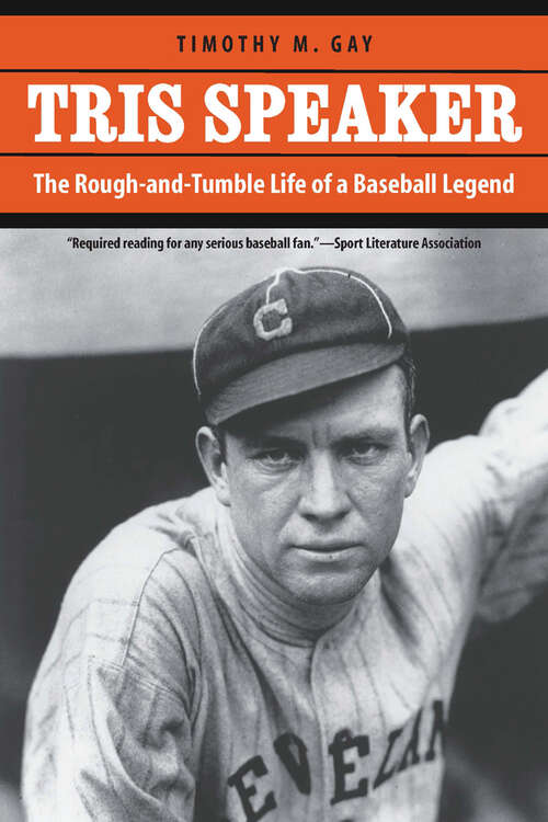 Book cover of Tris Speaker: The Rough-and-Tumble Life of a Baseball Legend