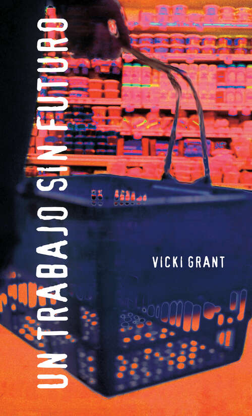 Book cover of Un trabajo sin futuro: (Dead End Job) (Spanish Soundings)