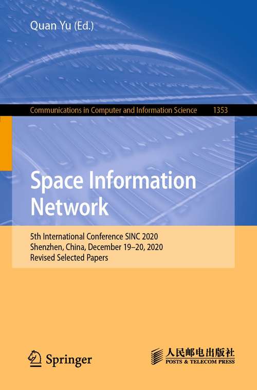 Space Information Network: 5th International Conference SINC 2020, Shenzhen, China, December 19–20, 2020, Revised Selected Papers (Communications in Computer and Information Science #1353)