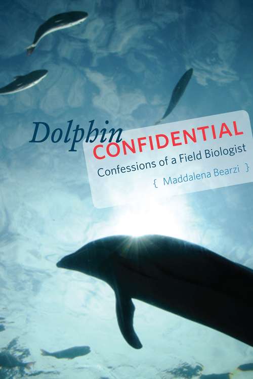 Book cover of Dolphin Confidential: Confessions of a Field Biologist