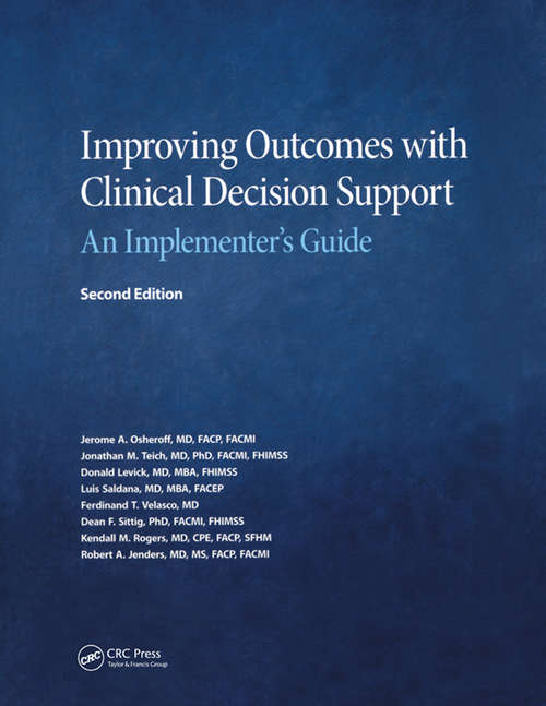 Improving Outcomes with Clinical Decision Support: An Implementer's Guide, Second Edition (HIMSS Book Series)