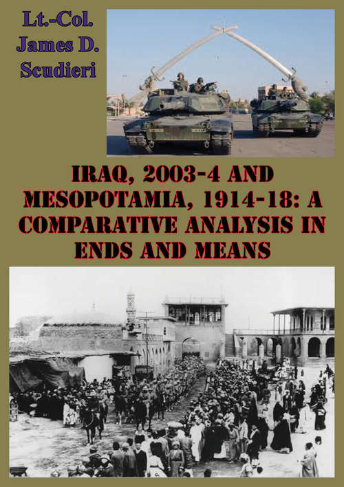 Book cover of Iraq, 2003-4 And Mesopotamia, 1914-18: A Comparative Analysis In Ends And Means