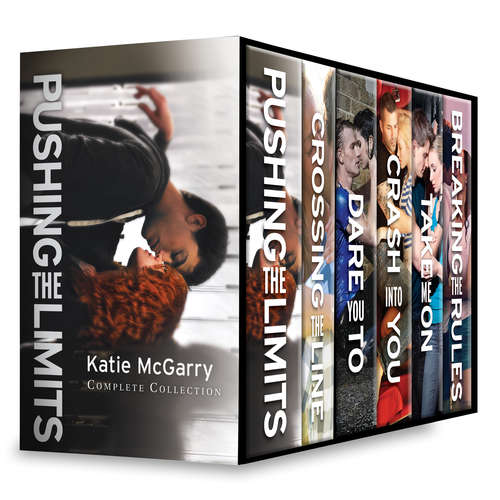 Book cover of Katie McGarry Pushing the Limits Complete Collection: Crossing the Line Bonus\Dare You To\Crash into You\Take Me On\Breaking the Rules