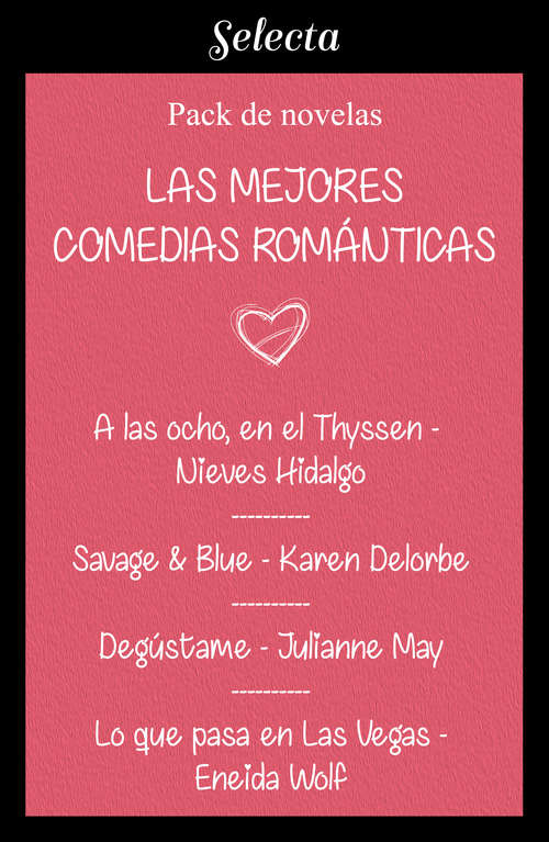 Book cover of Mejores comedias románticas (Pack con: A las ocho, en el Thyssen | Savage & Blue | Degústame | Lo que pasa en Las Vegas)