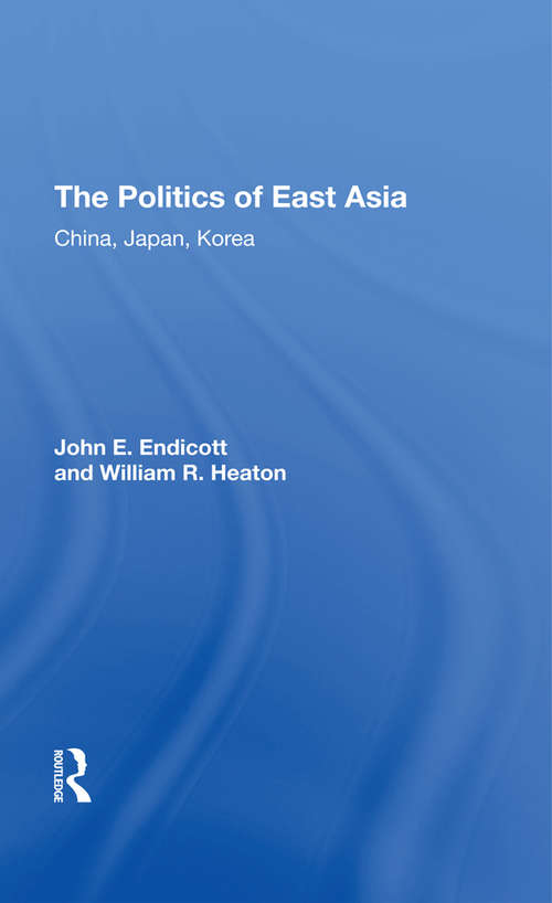Book cover of The Politics Of East Asia: China, Japan, Korea