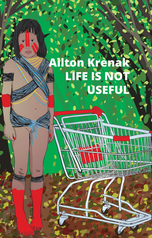 Book cover of Life Is Not Useful