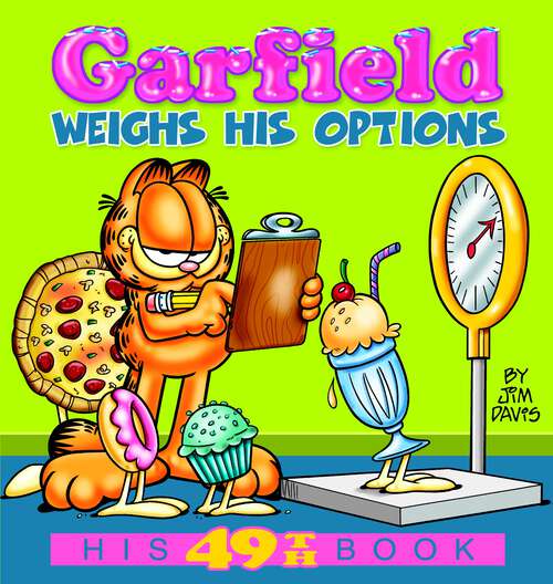 Book cover of Garfield Weighs His Options: His 49th Book (Garfield #49)