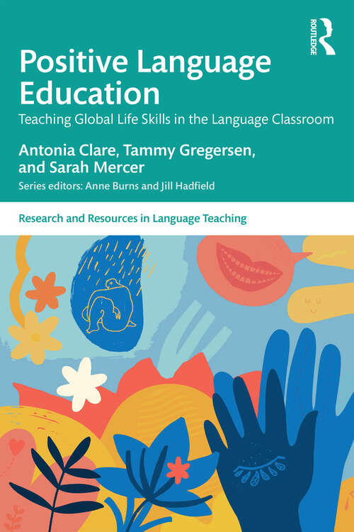 Book cover of Positive Language Education: Teaching Global Life Skills in the Language Classroom (1) (Research and Resources in Language Teaching)