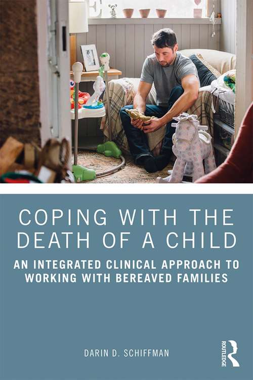 Book cover of Coping with the Death of a Child: An Integrated Clinical Approach to Working with Bereaved Families