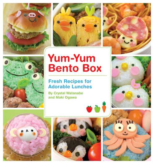 Book cover of Yum-Yum Bento Box: Fresh Recipes for Adorable Lunches (Yum-Yum Bento #1)