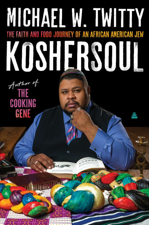 Book cover of Koshersoul: The Faith and Food Journey of an African American Jew