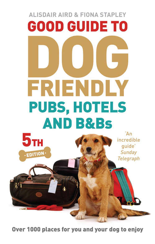 Book cover of Good Guide to Dog Friendly Pubs, Hotels and B&Bs: 5th Edition (5)