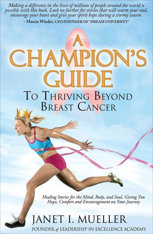 Book cover of A Champion's Guide To Thriving Beyond Breast Cancer: Healing Stores for the Mind, Body, and Soul, Giving You Hope, Comfort and Encouragement on Your Journey