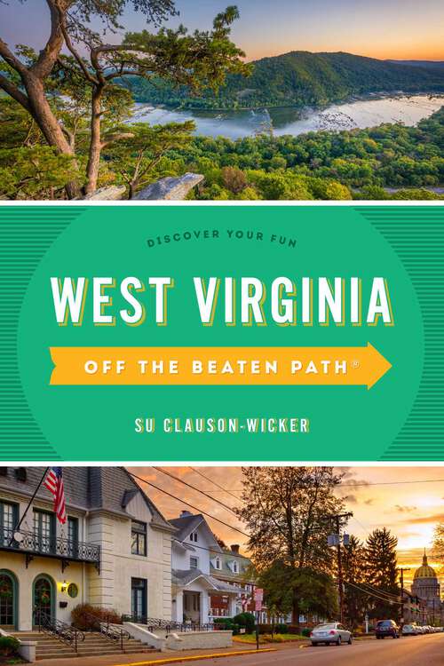 Book cover of West Virginia Off the Beaten Path®: Discover Your Fun (9th Edition) (Off the Beaten Path Series)