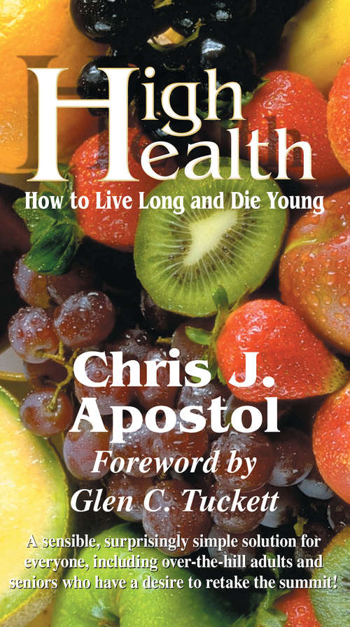 Book cover of High Health: High to Live Long and Die Young