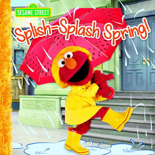 Book cover of Splish-Splash Spring! (Sesame Street)