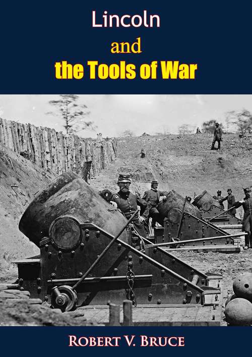 Book cover of Lincoln and the Tools of War