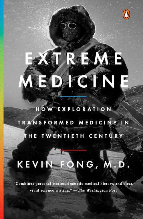 Book cover of Extreme Medicine: How Exploration Transformed Medicine in the Twentieth Century