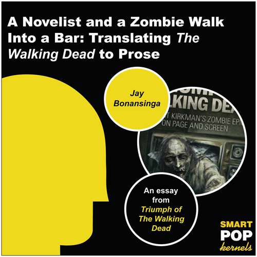 Book cover of A Novelist and a Zombie Walk Into a Bar: Translating The Walking Dead to Prose