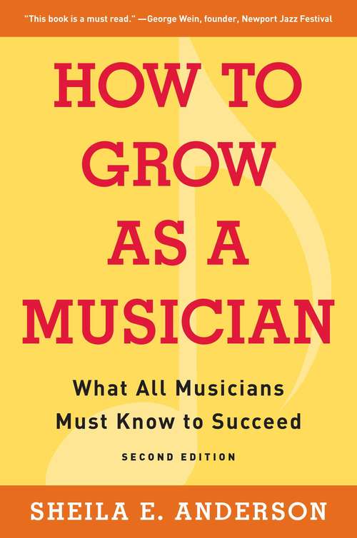 Book cover of How to Grow as a Musician: What All Musicians Must Know to Succeed (2nd Edition)
