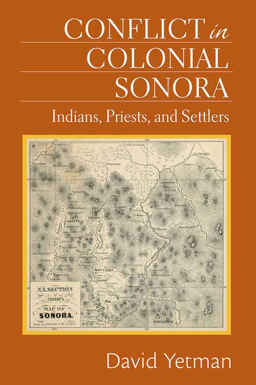 Book cover of Conflict in Colonial Sonora: Indians, Priests, and Settlers