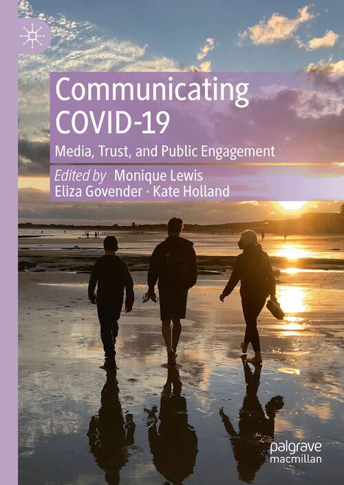 Book cover of Communicating COVID-19: Media, Trust, and Public Engagement (1st ed. 2024)