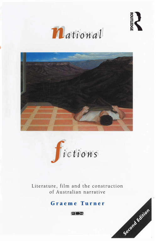 National Fictions: Literature, film and the construction of Australian narrative