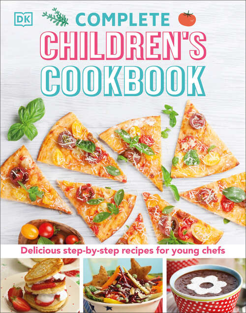 Book cover of Complete Children's Cookbook: Delicious Step-by-Step Recipes for Young Cooks
