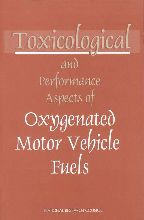 Toxicological and Performance Aspects of Oxygenated Motor Vehicle Fuels
