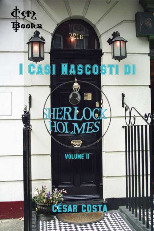 Book cover of I Casi nascosti di Sherlock Holmes - volume II (I casi nascosti di Sherlock Holmes - volume I e II #1)