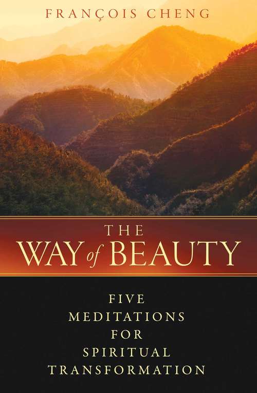 Book cover of The Way of Beauty: Five Meditations for Spiritual Transformation