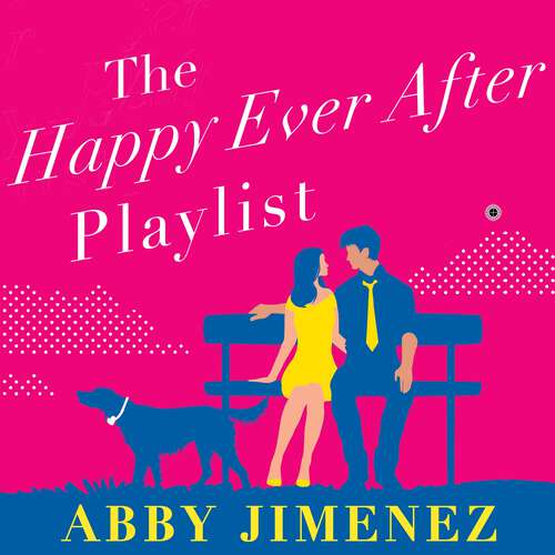 Book cover of The Happy Ever After Playlist: 'Full of fierce humour and fiercer heart' Casey McQuiston, New York Times bestselling author of Red, White & Royal Blue
