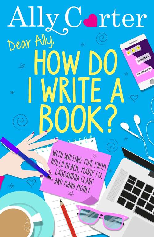Book cover of Dear Ally, How Do I Write a Book?