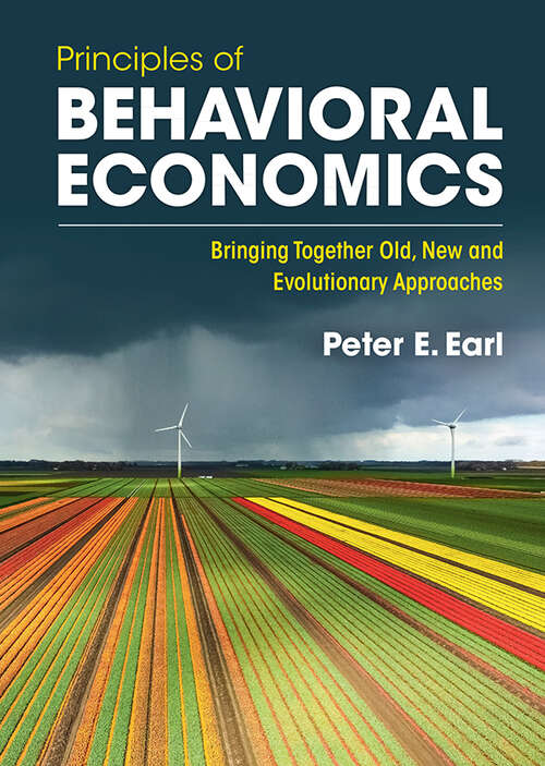 Book cover of Principles of Behavioral Economics: Bringing Together Old, New and Evolutionary Approaches