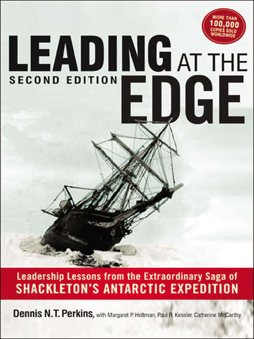 Book cover of Leading at the Edge: Leadership Lessons from the Extraordinary Saga of Shackleton's Antarctic Expedition (2)