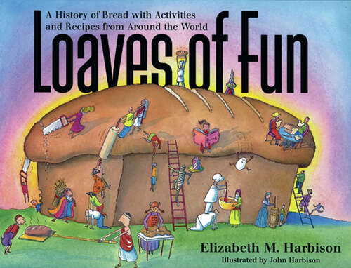 Book cover of Loaves of Fun: A History of Bread with Activities and Recipes from Around the World