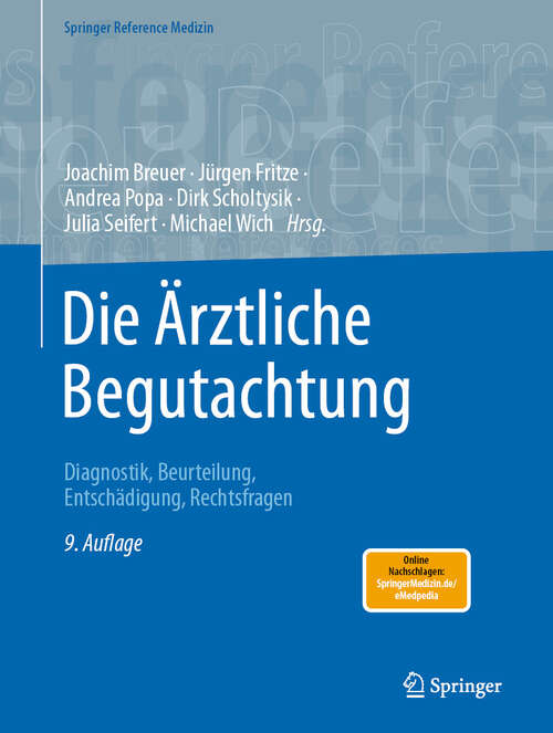 Book cover of Die Ärztliche Begutachtung: Diagnostik, Beurteilung, Entschädigung, Rechtsfragen (9. Auflage 2025) (Springer Reference Medizin)