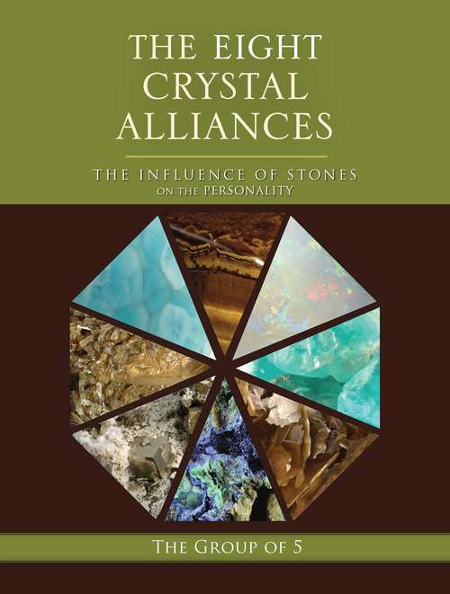 Book cover of The Eight Crystal Alliances: The Influence of Stones on the Personality (The Group of 5 Crystals Series #2)