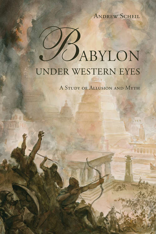 Book cover of Babylon Under Western Eyes: A Study of Allusion and Myth