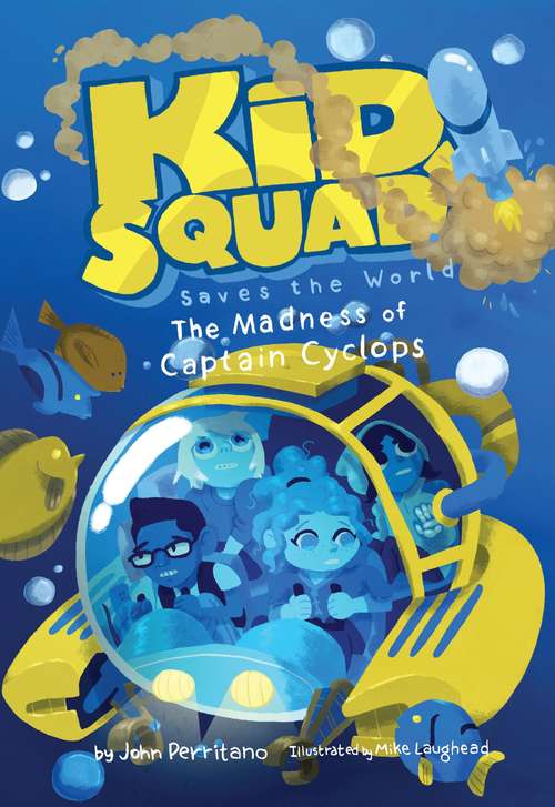 Book cover of The Madness of Captain Cyclops (Kid Squad Saves The World)
