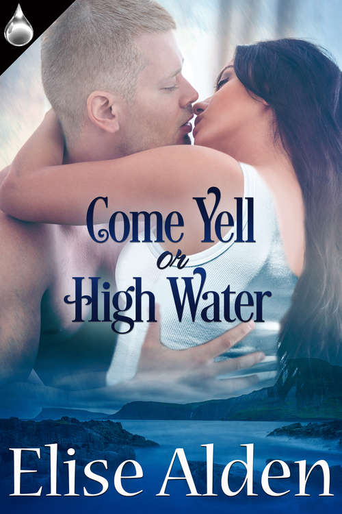 Book cover of Come Yell or High Water