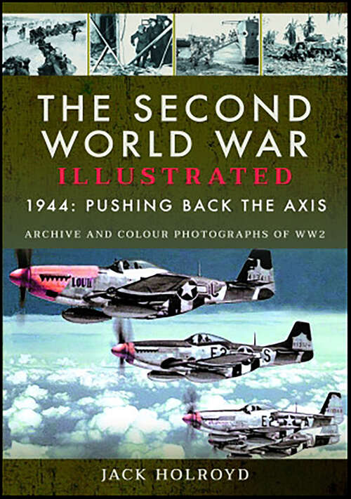 Book cover of The Second World War Illustrated: 1944: Pushing Back the Axis