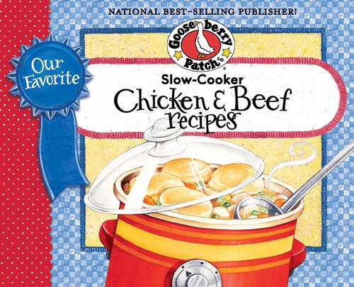 Book cover of Our Favorite Slow-Cooker Chicken & Beef Recipes